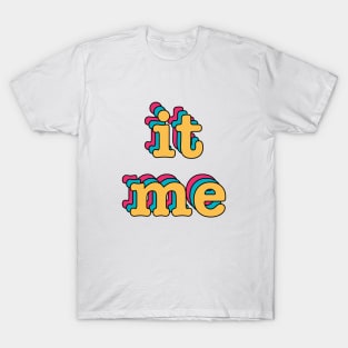 It me funny sticker T-Shirt